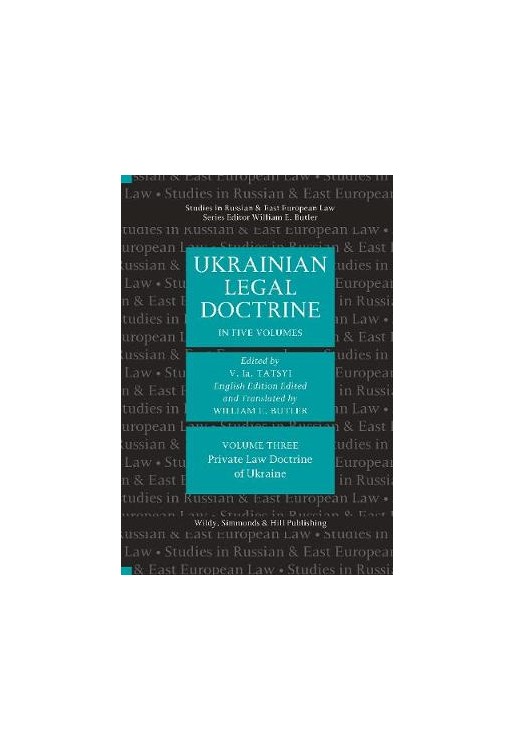 Ukrainian Legal Doctrine Volume 3: Private Law Doctrine of Ukraine