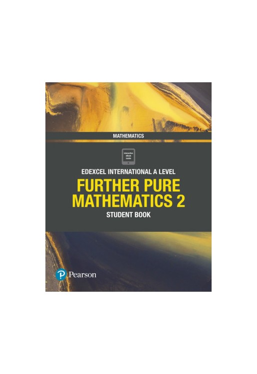 Edexcel International Advanced Level (IAL) Mathematics Further Pure 2 Student Book