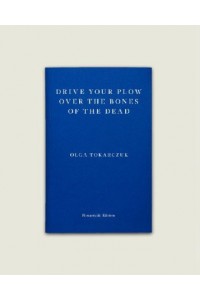 Drive your Plow over the Bones of the Dead