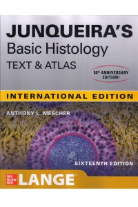 Junqueira's Basic Histology: Text and Atlas, Sixteenth Edition