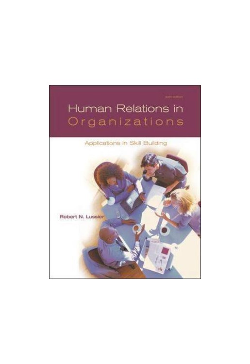 Human Relations in Organizations Applications & Skill Buildi
