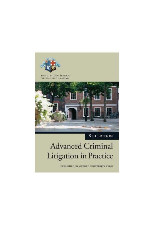 Advanced Criminal Litigation in Practice