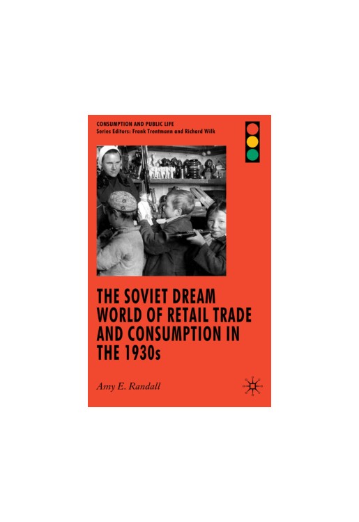 Soviet Dream World of Retail Trade & Consumption in the 1930