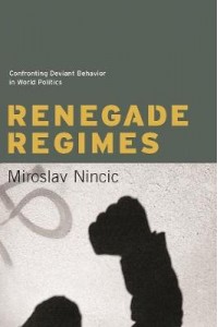 Renegade Regimes Confronting Deviant Behavior in World