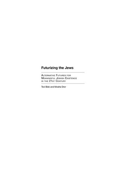 Futurizing Jews Alternative Futures for Meaningful Jewish Ex