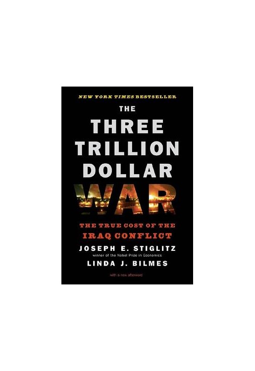 Three Trillion Dollar War The True Cost of the Iraq Conflic