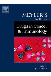 Meyler's Side Effects of Drugs in Cancer and Immunology