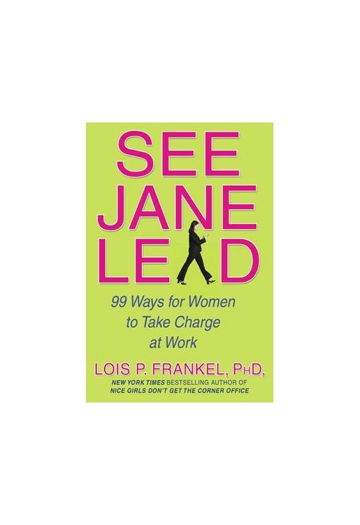 See Jane Lead 99 Ways for Women to Take Charge