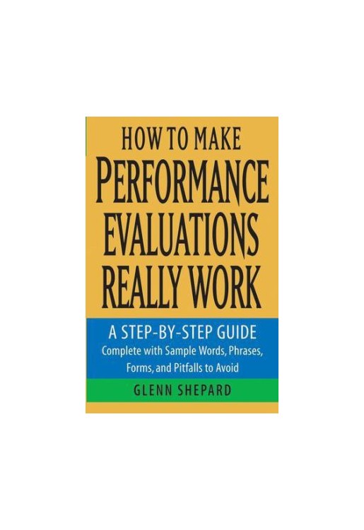 How to Make Performance Evaluations Really Work