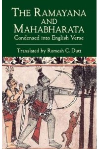 Ramayana & the Mahabharata Condensed into English Verse