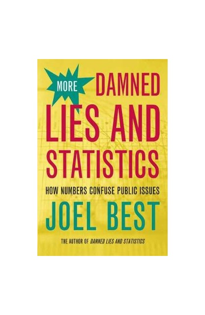 More Damned Lies & Statistics