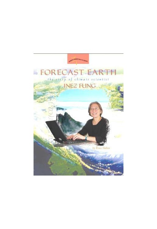 Forecast Earth the Story of Climate Scientist