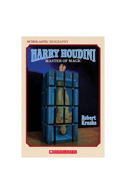 Harry Houdini Master of Magic