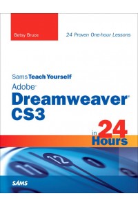 Sams Teach Yourself Adobe Dreamweaver CS3 in 24 Hours 4e