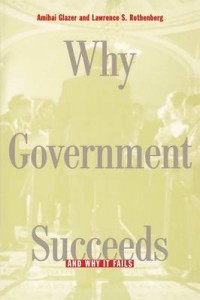 Why Government Succeeds & Why It Fails
