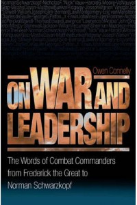 On War & Leadership The Words of Combat Commanders