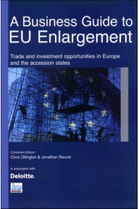 Business Guide to Eu Enlargement Trading & Investment Opp