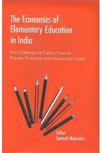 Economics of Elementary Education in India