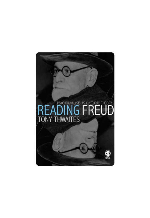 Reading Freud Psychoanalysis as Cultural Theory