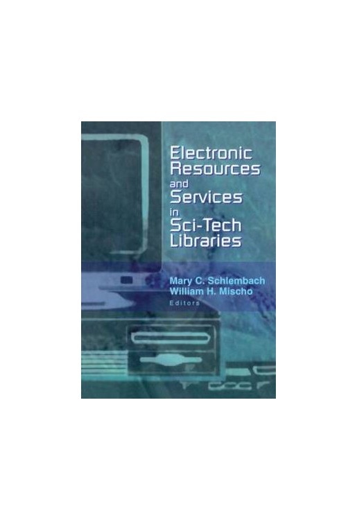 Electronic Resources & Services in Sci-Tech Libraries