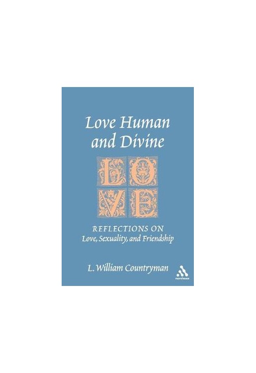 Love Human & Dicine Reflections on Love Sexuality & Frendshi