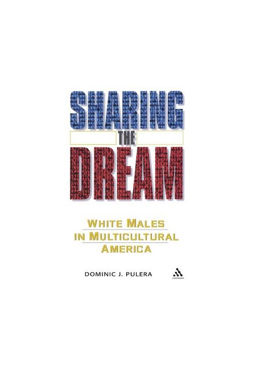 Sharing the Dream White Males in Multicultural America