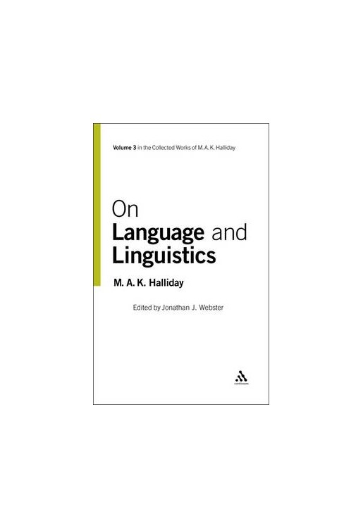 M.A.K. Halliday Collected Works v 3 On Language
