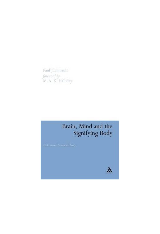 Brain Mind & the Signifying Body