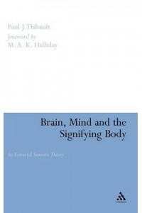 Brain Mind & the Signifying Body