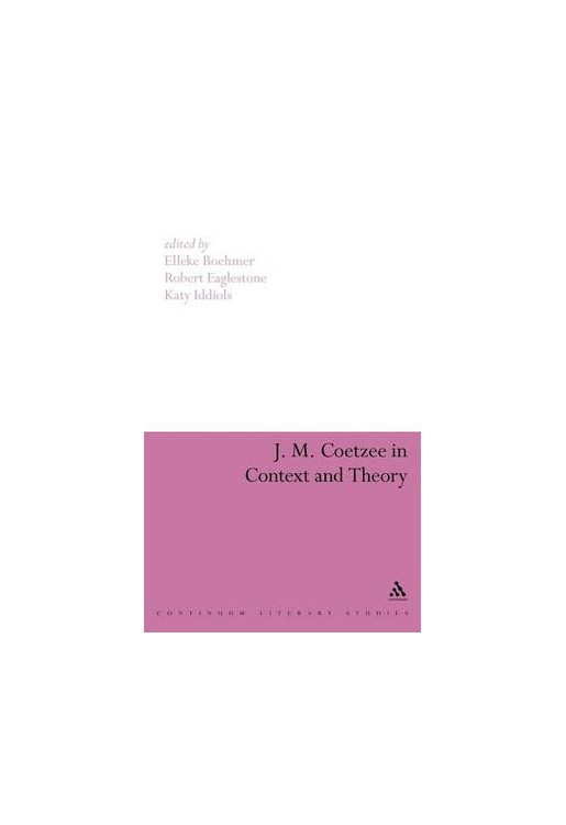 JM Coetzee in Context and Theory