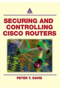 Securing & Controlling Cisco Routers
