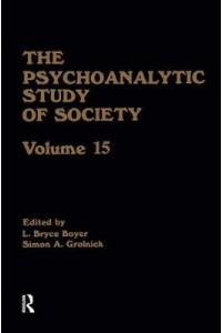 The Psychoanalytic Study of Society, V. 15