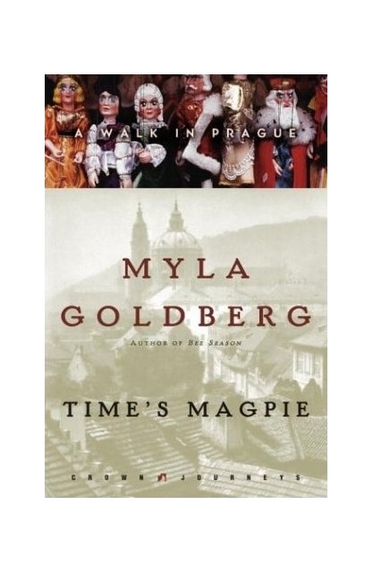 Time's Magpie A Walk in Prague