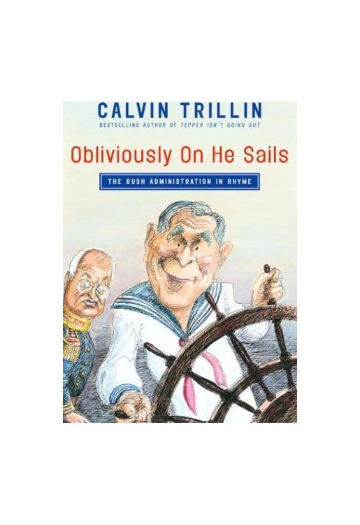Obliviously on He Sails The Bush Administration in Rhyme