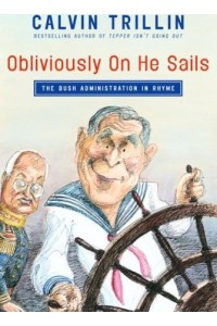 Obliviously on He Sails The Bush Administration in Rhyme