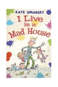 I Live in a Mad House