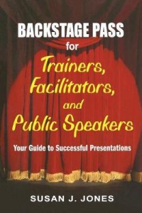Backstage Pass for Trainers, Facilitators, and Public Speake