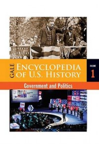 Gale Encyclopedia of US History 2 vols Government & Politics