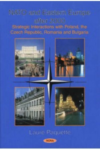 NATO & Eastern Europe After 2000 Strategic Interactions with