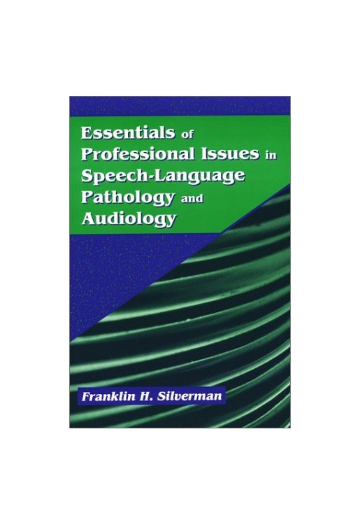 Essentials of Professional Issues in Speech-Language Patholo