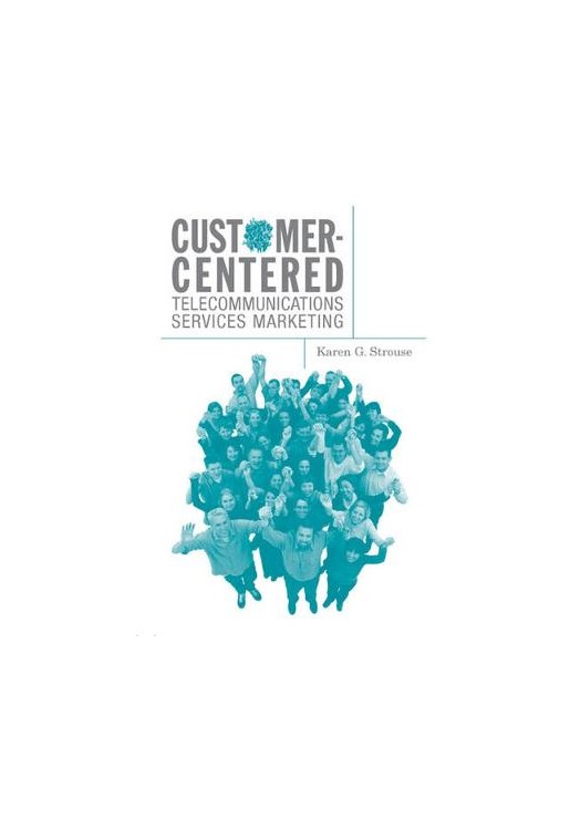 Customer-centered Telecommunications Services Marketing
