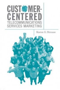 Customer-centered Telecommunications Services Marketing