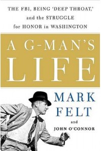 G-man's Life The FBI Being Deep Throat