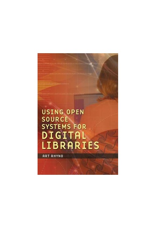 Using Open Source Systems For Digital Libraries