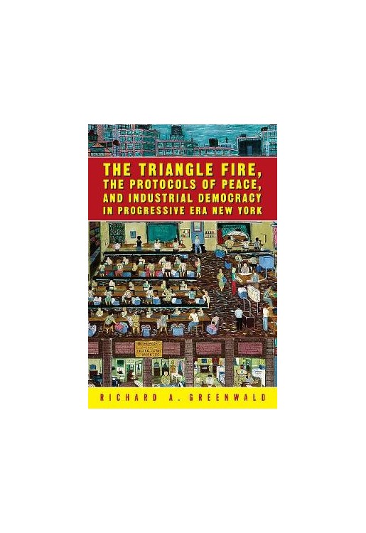 Triangle Fire the Protocols of Peace & Industrial Democracy