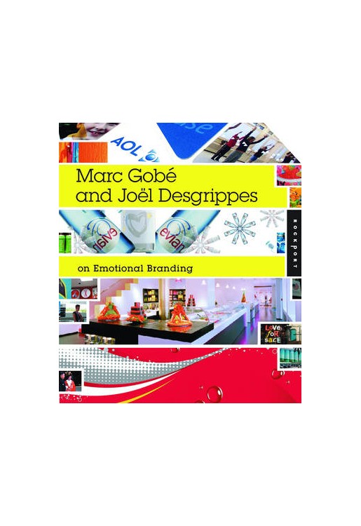 Joel Desgrippes and Marc Gobe on Emotional Brand Experience