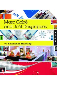 Joel Desgrippes and Marc Gobe on Emotional Brand Experience