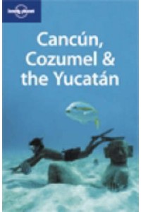 Cancun Cozumel & the Yucatan TSK 4e
