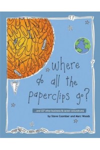 Where Do All the Paperclips Go