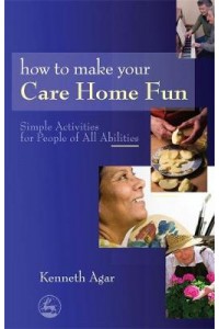 How to Make Your Care Home Fun